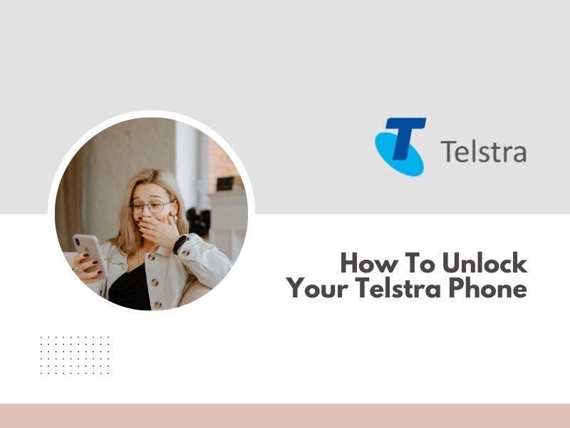 How To Unlock Your Telstra Phone