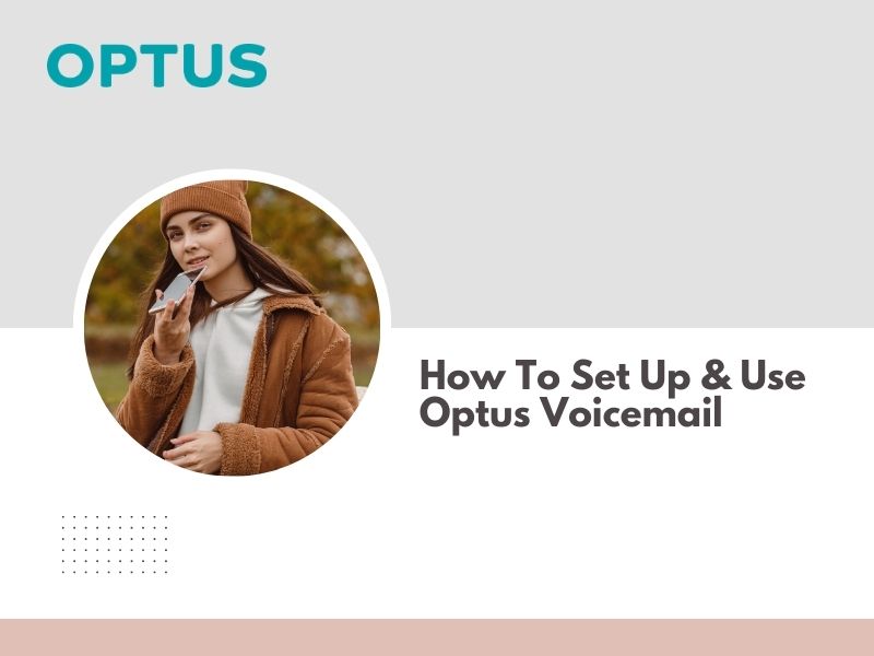 How To Set Up & Use Optus Voicemail