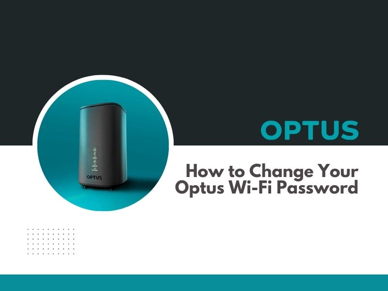 How to Change Your Optus Wi-Fi Password