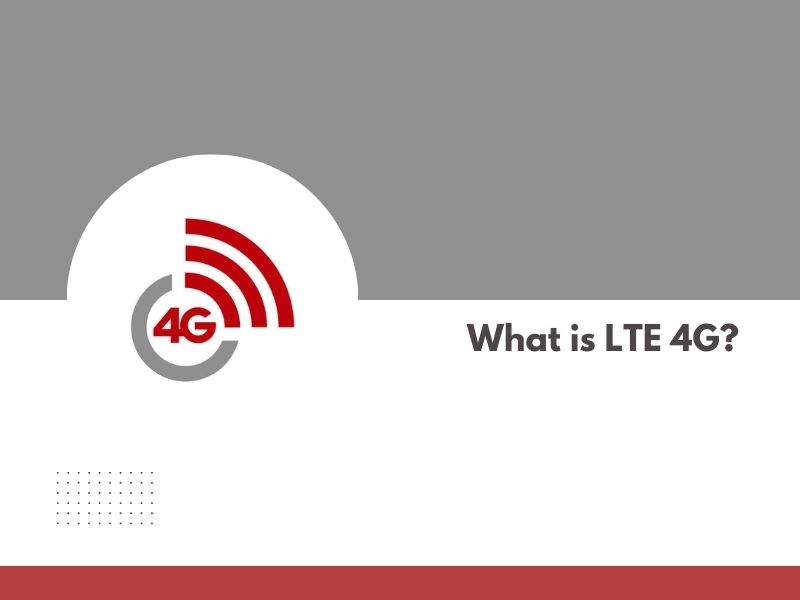 What is LTE 4G